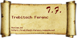 Trebitsch Ferenc névjegykártya
